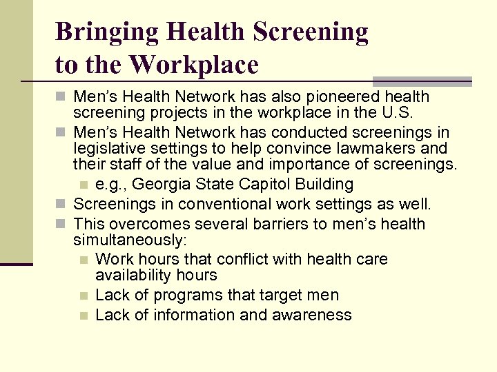 Bringing Health Screening to the Workplace n Men’s Health Network has also pioneered health