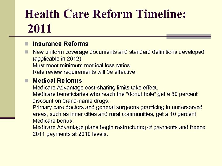 Health Care Reform Timeline: 2011 n Insurance Reforms n New uniform coverage documents and