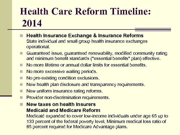 Health Care Reform Timeline: 2014 n Health Insurance Exchange & Insurance Reforms State individual
