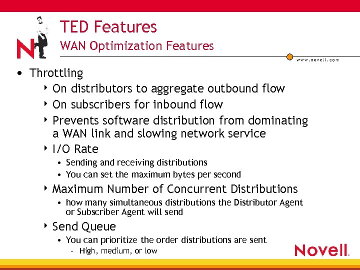 TED Features WAN Optimization Features • Throttling 4 On distributors to aggregate outbound flow