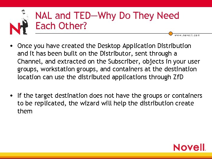 NAL and TED—Why Do They Need Each Other? • Once you have created the