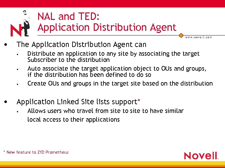 NAL and TED: Application Distribution Agent • The Application Distribution Agent can • •
