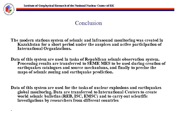 Institute of Geophysical Research of the National Nuclear Center of RK Conclusion The modern