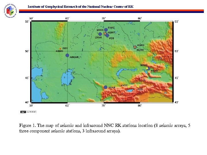 Institute of Geophysical Research of the National Nuclear Center of RK Figure 1. The