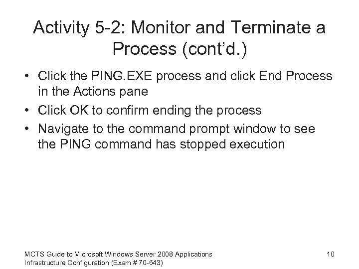 Activity 5 -2: Monitor and Terminate a Process (cont’d. ) • Click the PING.