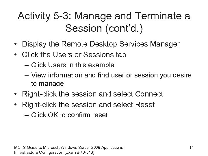 Activity 5 -3: Manage and Terminate a Session (cont’d. ) • Display the Remote