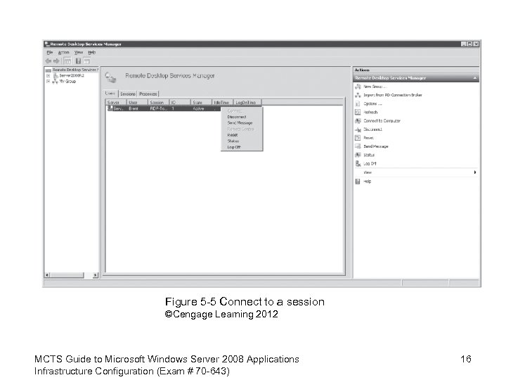 Figure 5 -5 Connect to a session ©Cengage Learning 2012 MCTS Guide to Microsoft