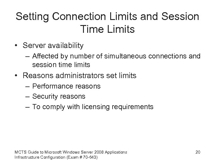 Setting Connection Limits and Session Time Limits • Server availability – Affected by number