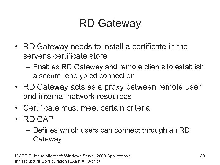 RD Gateway • RD Gateway needs to install a certificate in the server’s certificate