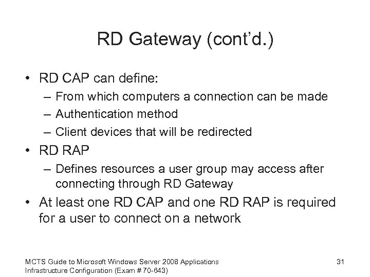 RD Gateway (cont’d. ) • RD CAP can define: – From which computers a