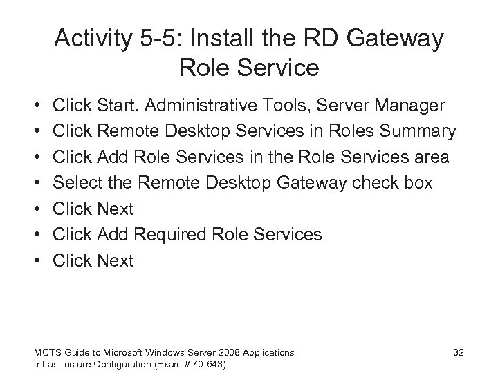 Activity 5 -5: Install the RD Gateway Role Service • • Click Start, Administrative