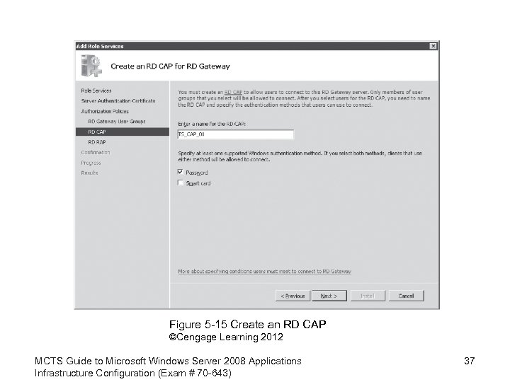 Figure 5 -15 Create an RD CAP ©Cengage Learning 2012 MCTS Guide to Microsoft