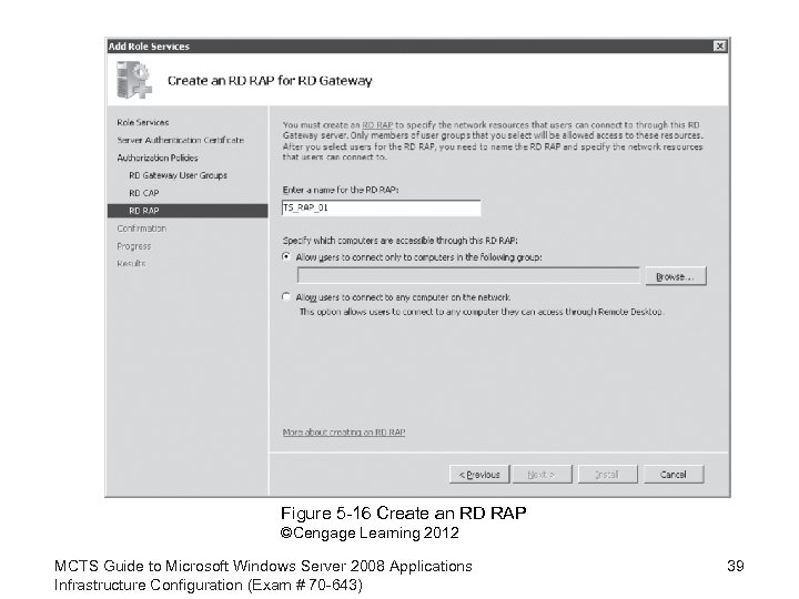 Figure 5 -16 Create an RD RAP ©Cengage Learning 2012 MCTS Guide to Microsoft