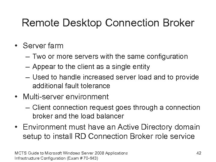 Remote Desktop Connection Broker • Server farm – Two or more servers with the