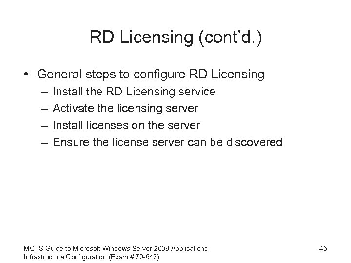 RD Licensing (cont’d. ) • General steps to configure RD Licensing – – Install