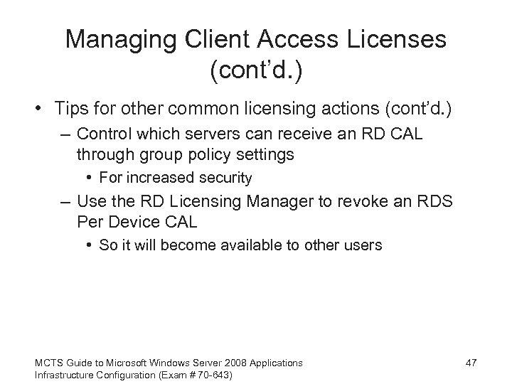 Managing Client Access Licenses (cont’d. ) • Tips for other common licensing actions (cont’d.