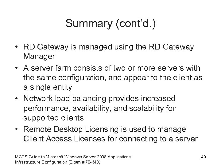 Summary (cont’d. ) • RD Gateway is managed using the RD Gateway Manager •