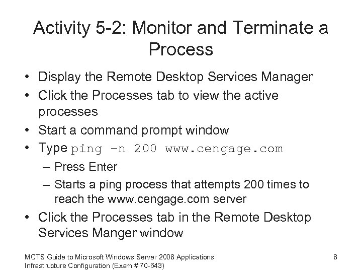 Activity 5 -2: Monitor and Terminate a Process • Display the Remote Desktop Services