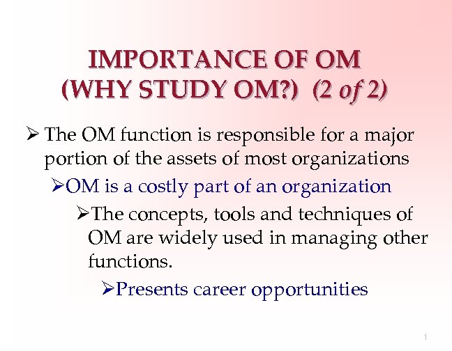 IMPORTANCE OF OM (WHY STUDY OM? ) (2 of 2) Ø The OM function