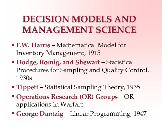 DECISION MODELS AND MANAGEMENT SCIENCE § F. W. Harris – Mathematical Model for Inventory
