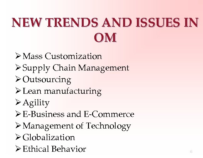 NEW TRENDS AND ISSUES IN OM Ø Mass Customization Ø Supply Chain Management Ø