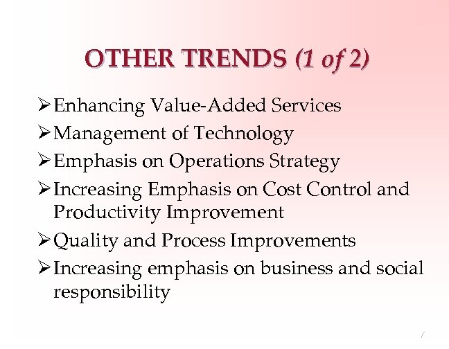 OTHER TRENDS (1 of 2) Ø Enhancing Value-Added Services Ø Management of Technology Ø