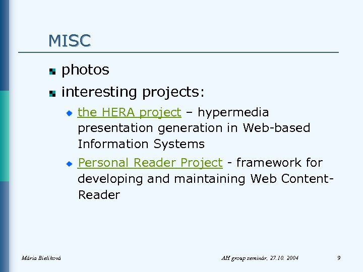 MISC photos interesting projects: the HERA project – hypermedia presentation generation in Web-based Information