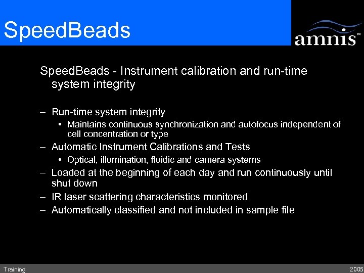 Speed. Beads - Instrument calibration and run-time system integrity – Run-time system integrity •