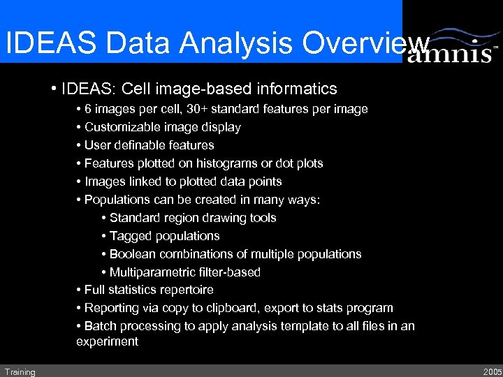 IDEAS Data Analysis Overview • IDEAS: Cell image-based informatics • 6 images per cell,