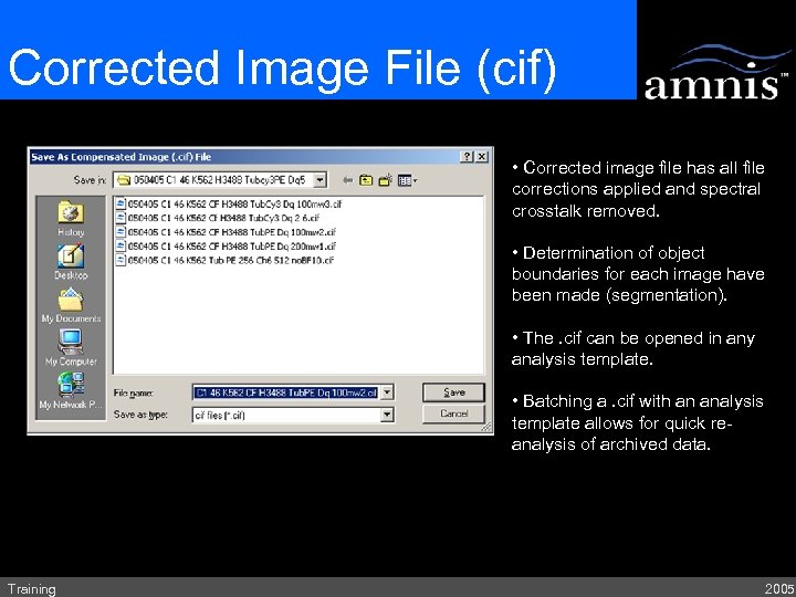Corrected Image File (cif) • Corrected image file has all file corrections applied and