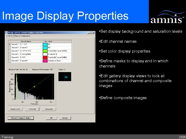 Image Display Properties • Set display background and saturation levels • Edit channel names