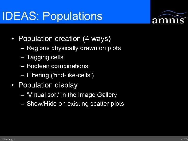 IDEAS: Populations • Population creation (4 ways) – – Regions physically drawn on plots