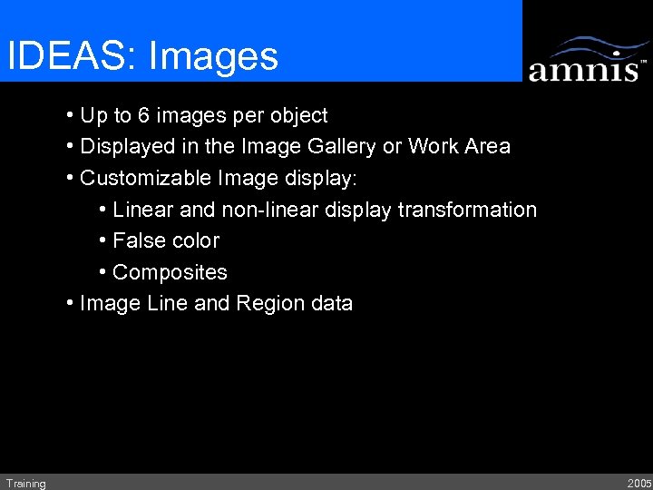 IDEAS: Images • Up to 6 images per object • Displayed in the Image