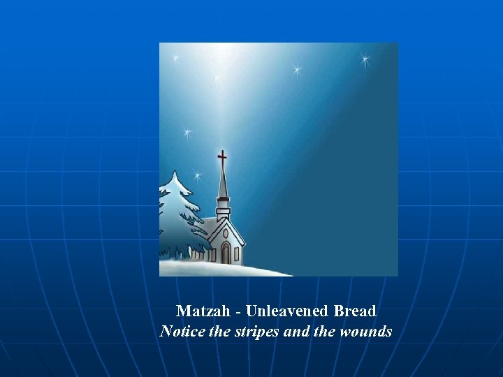 Matzah - Unleavened Bread Notice the stripes and the wounds 