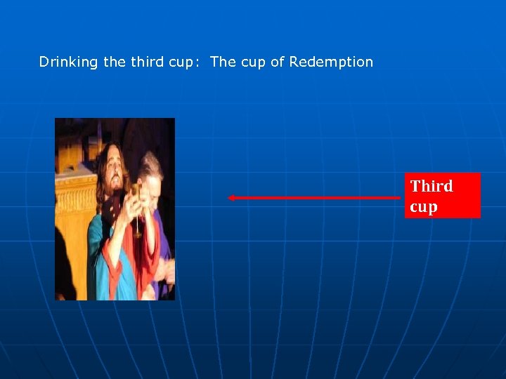 Drinking the third cup: The cup of Redemption Third cup 