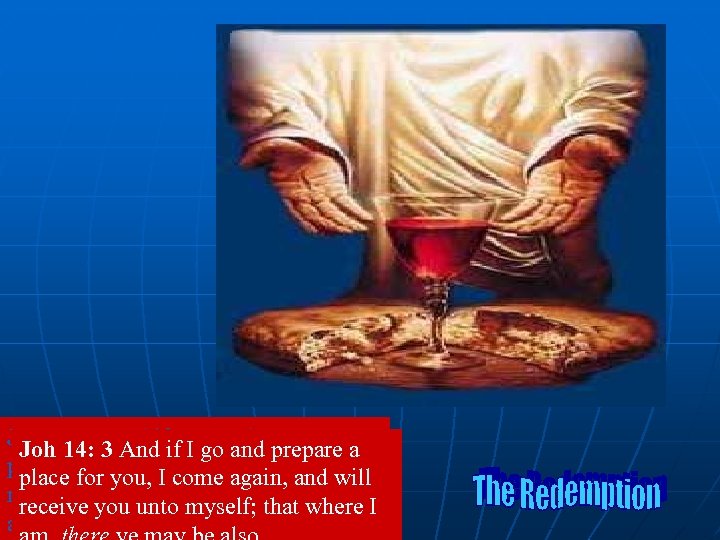 Joh 14: 3 And ifif I go and prepare a Joh 14: 3 And