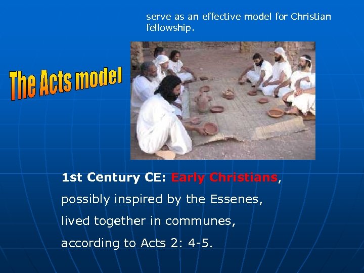 serve as an effective model for Christian fellowship. 1 st Century CE: Early Christians,