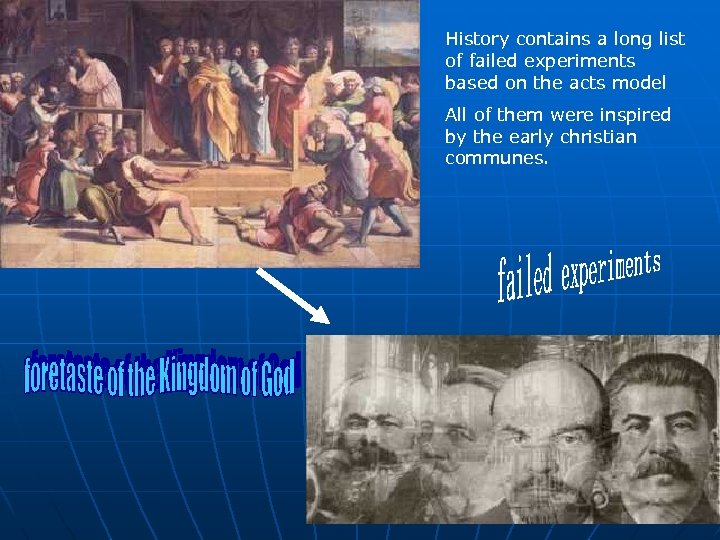 History contains a long list of failed experiments based on the acts model All