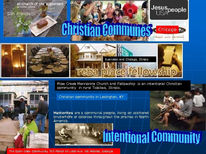 San Francisco Chicago Evanston and Chicago, Illinois Plow Creek Mennonite Church and Fellowship is