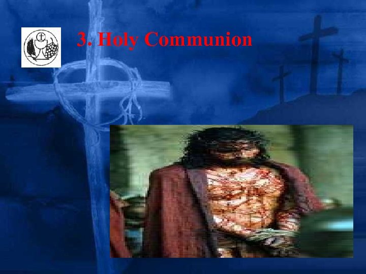 3. Holy Communion 