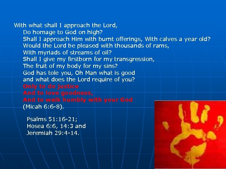  With what shall I approach the Lord, Do homage to God on high?