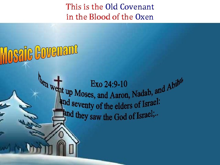 This is the Old Covenant in the Blood of the Oxen 