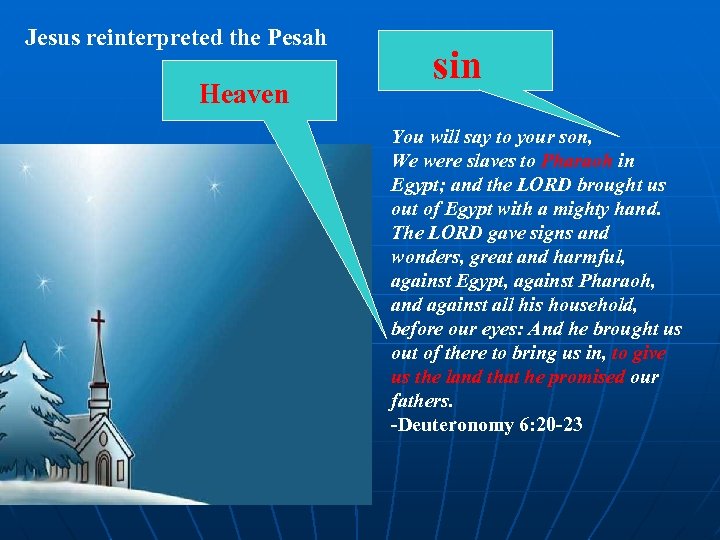 Jesus reinterpreted the Pesah Heaven sin You will say to your son, We were