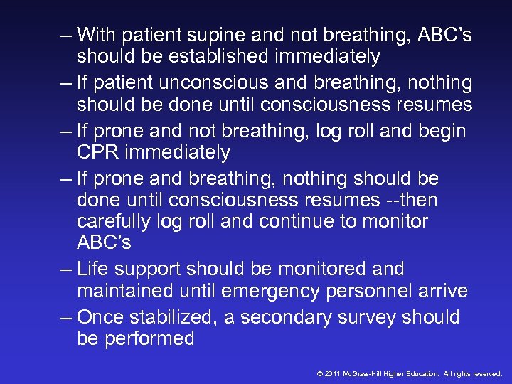 – With patient supine and not breathing, ABC’s should be established immediately – If