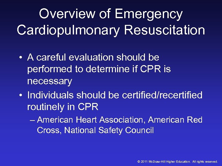 Overview of Emergency Cardiopulmonary Resuscitation • A careful evaluation should be performed to determine