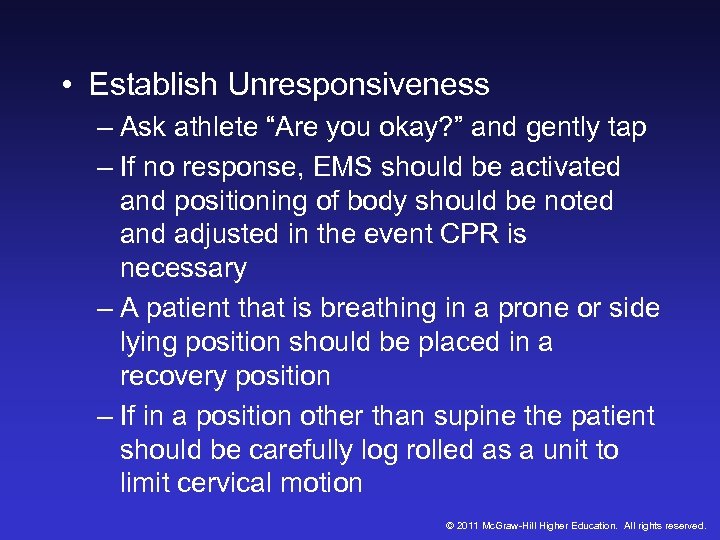  • Establish Unresponsiveness – Ask athlete “Are you okay? ” and gently tap
