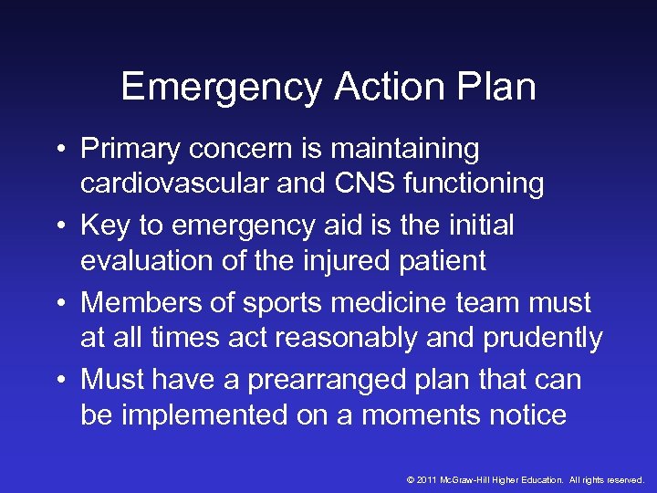 Emergency Action Plan • Primary concern is maintaining cardiovascular and CNS functioning • Key
