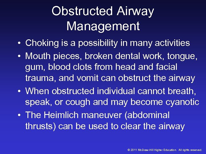 Obstructed Airway Management • Choking is a possibility in many activities • Mouth pieces,