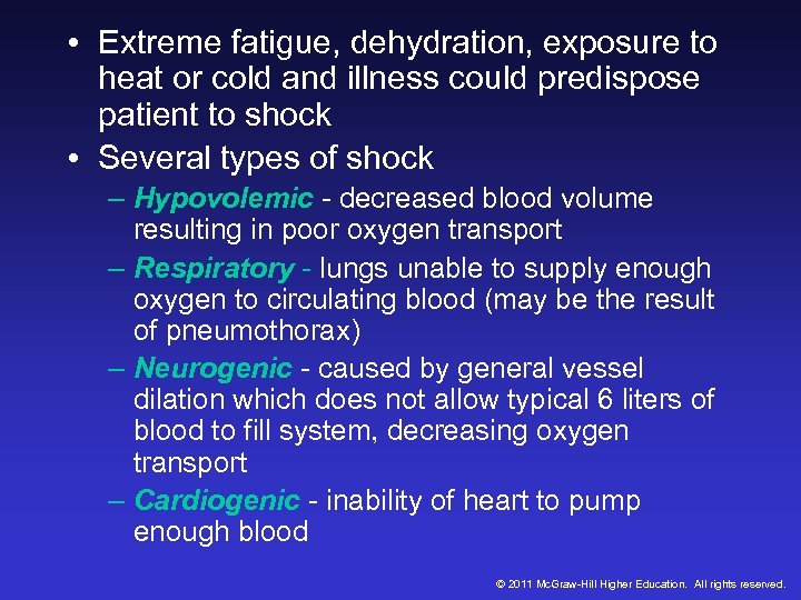  • Extreme fatigue, dehydration, exposure to heat or cold and illness could predispose