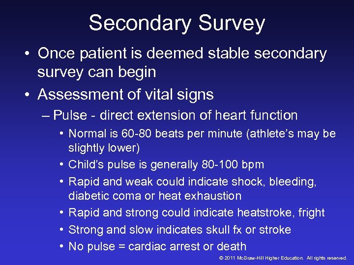 Secondary Survey • Once patient is deemed stable secondary survey can begin • Assessment